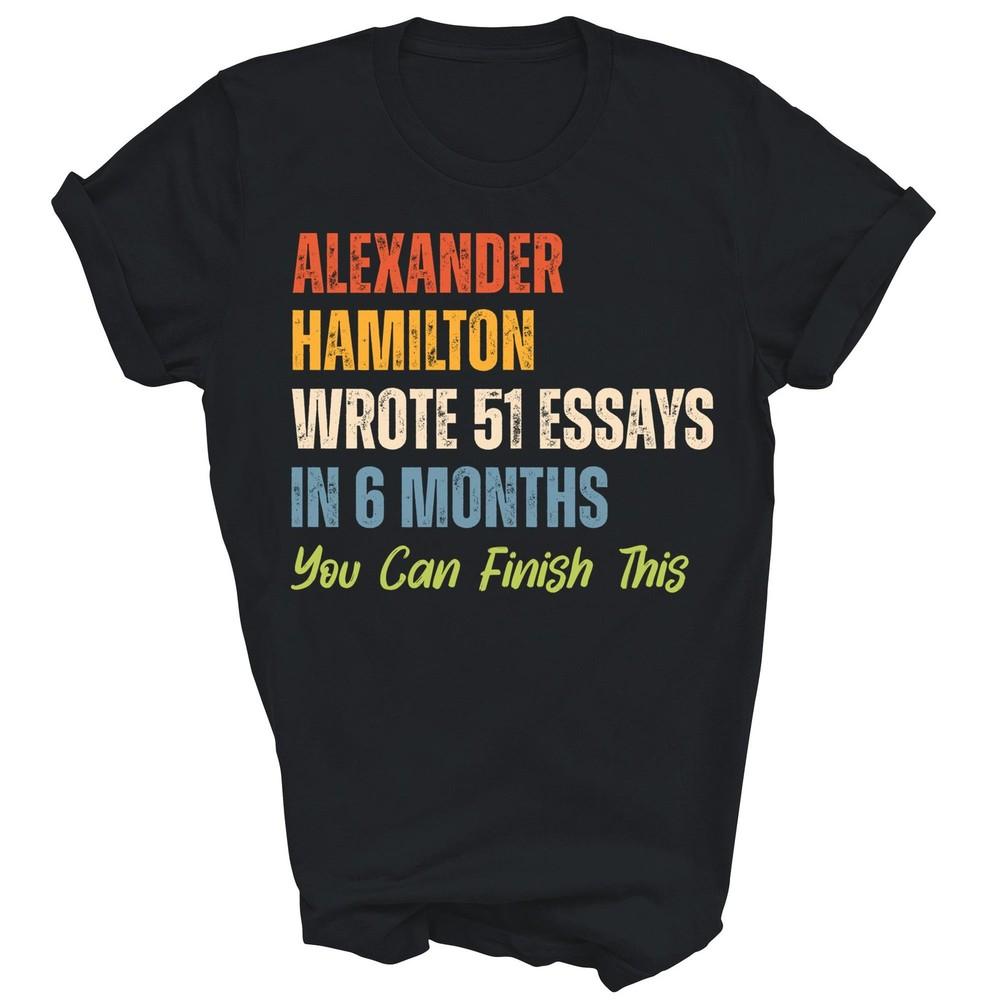Александр Гамильтон Написал 51 Эссе за 6 Месяцев Унисекс Футболка Подарок XL